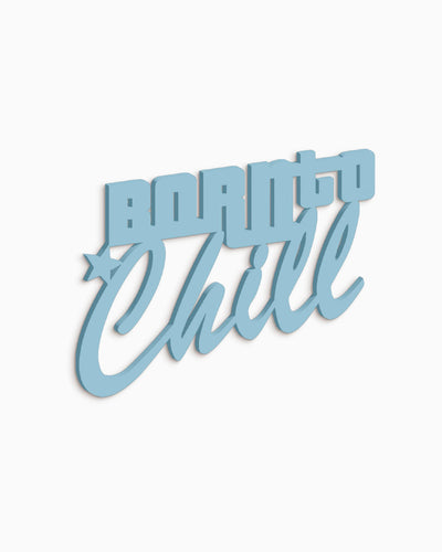 Scritta in legno Born to Chill