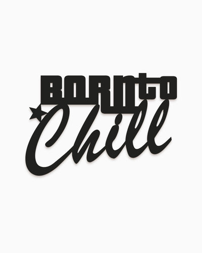 Scritta in legno Born to Chill