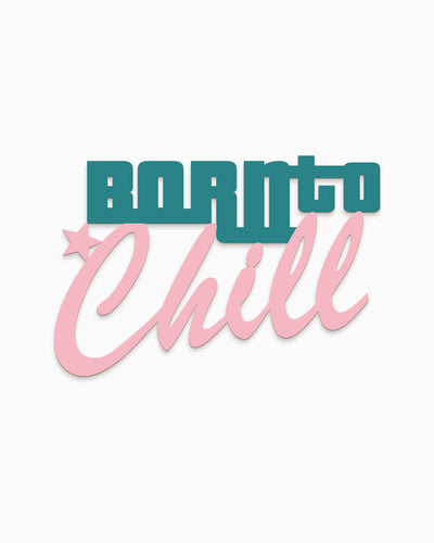 Scritta in legno Born to Chill