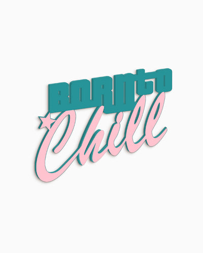 Scritta in legno Born to Chill