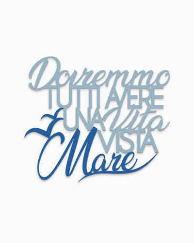 Scritta in legno Dovremmo tutti avere una vita vista mare