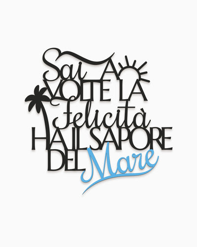 Scritta in legno Sai, a volte la felicità ha il sapore del mare