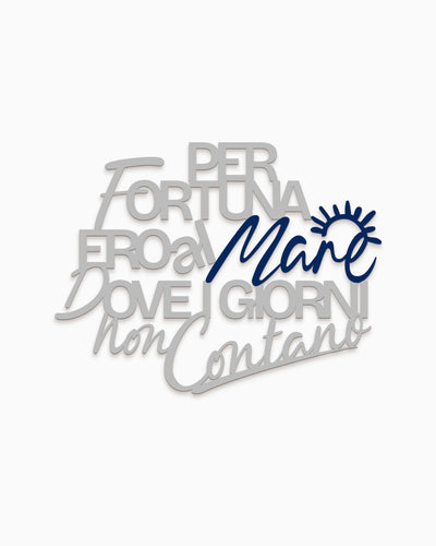 Scritta in legno Per fortuna ero al Mare, dove i giorni non contano