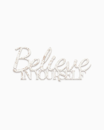 Believe in yourself