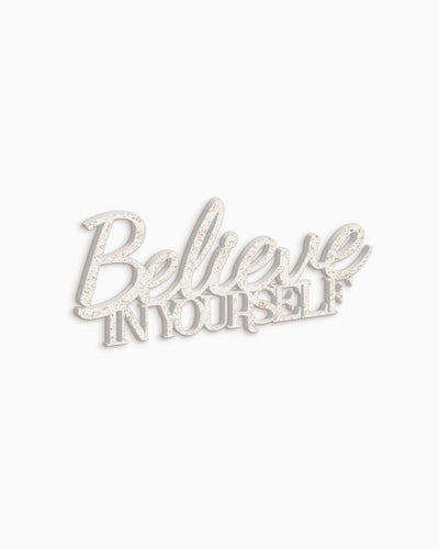 Believe in yourself