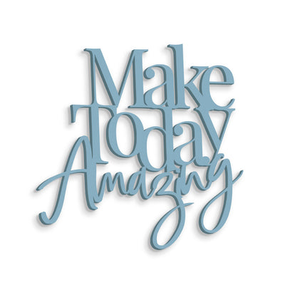 Scritta in Legno I Make Today Amazing