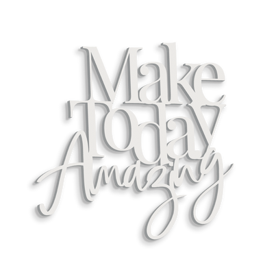 Scritta in Legno I Make Today Amazing