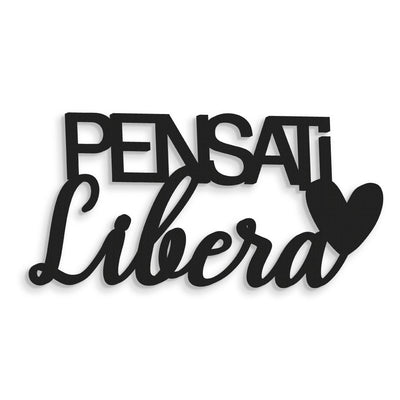 Scritta in Legno Pensati Libera