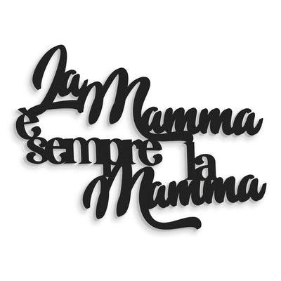 Scritta in Legno La mamma è sempre la mamma