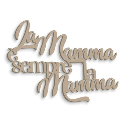 Scritta in Legno La mamma è sempre la mamma