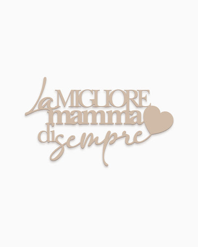 Scritta in Legno La migliore mamma
