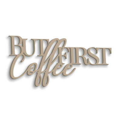 Scritta in legno But First Coffee