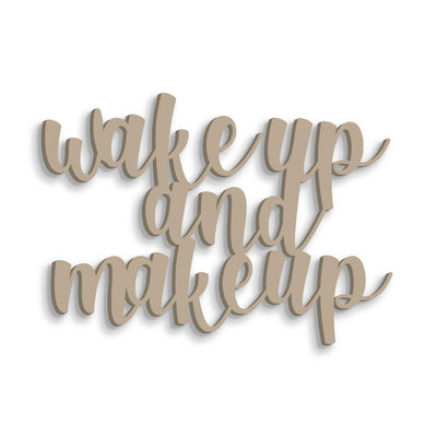 Scritta in Legno Wake up and Make up
