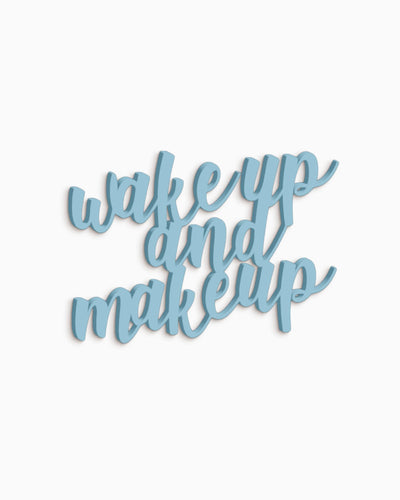 Scritta in Legno Wake up and Make up