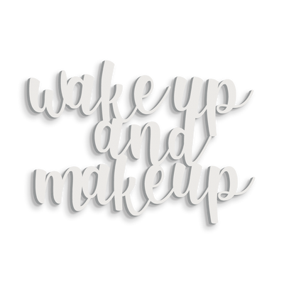 Scritta in Legno Wake up and Make up