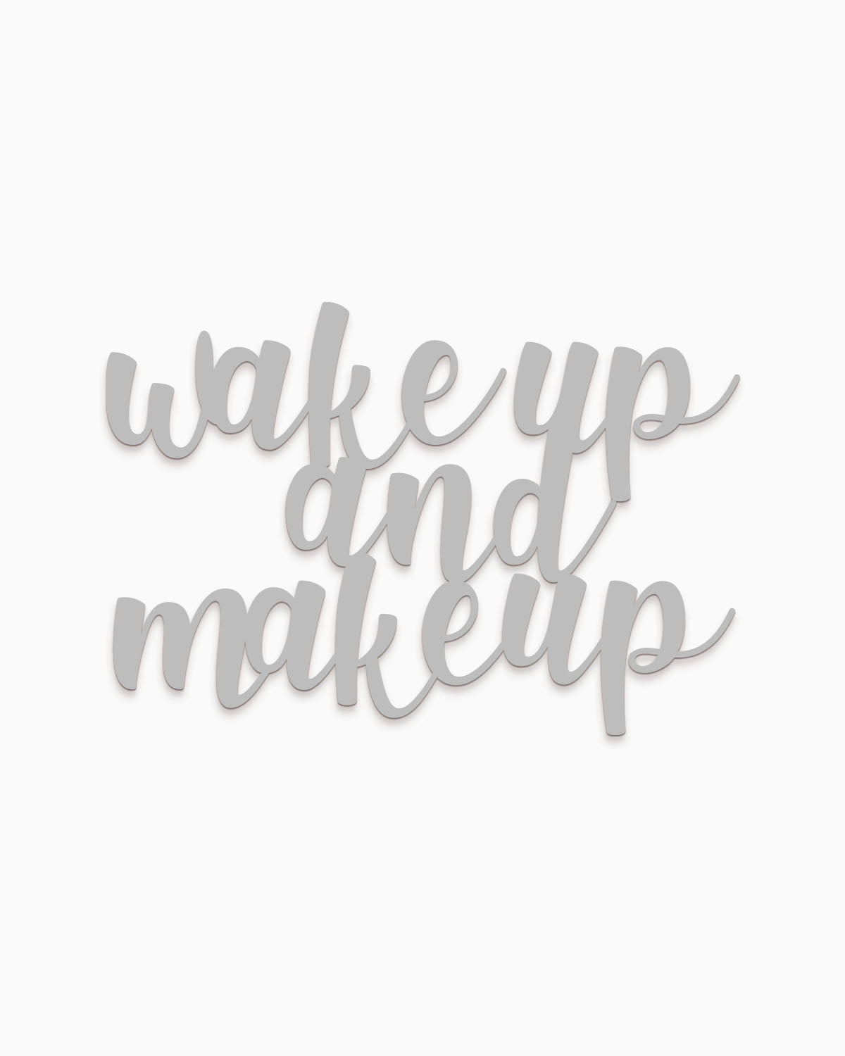Scritta in Legno Wake up and Make up