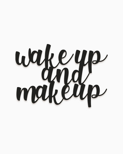 Scritta in Legno Wake up and Make up