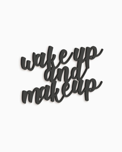 Scritta in Legno Wake up and Make up