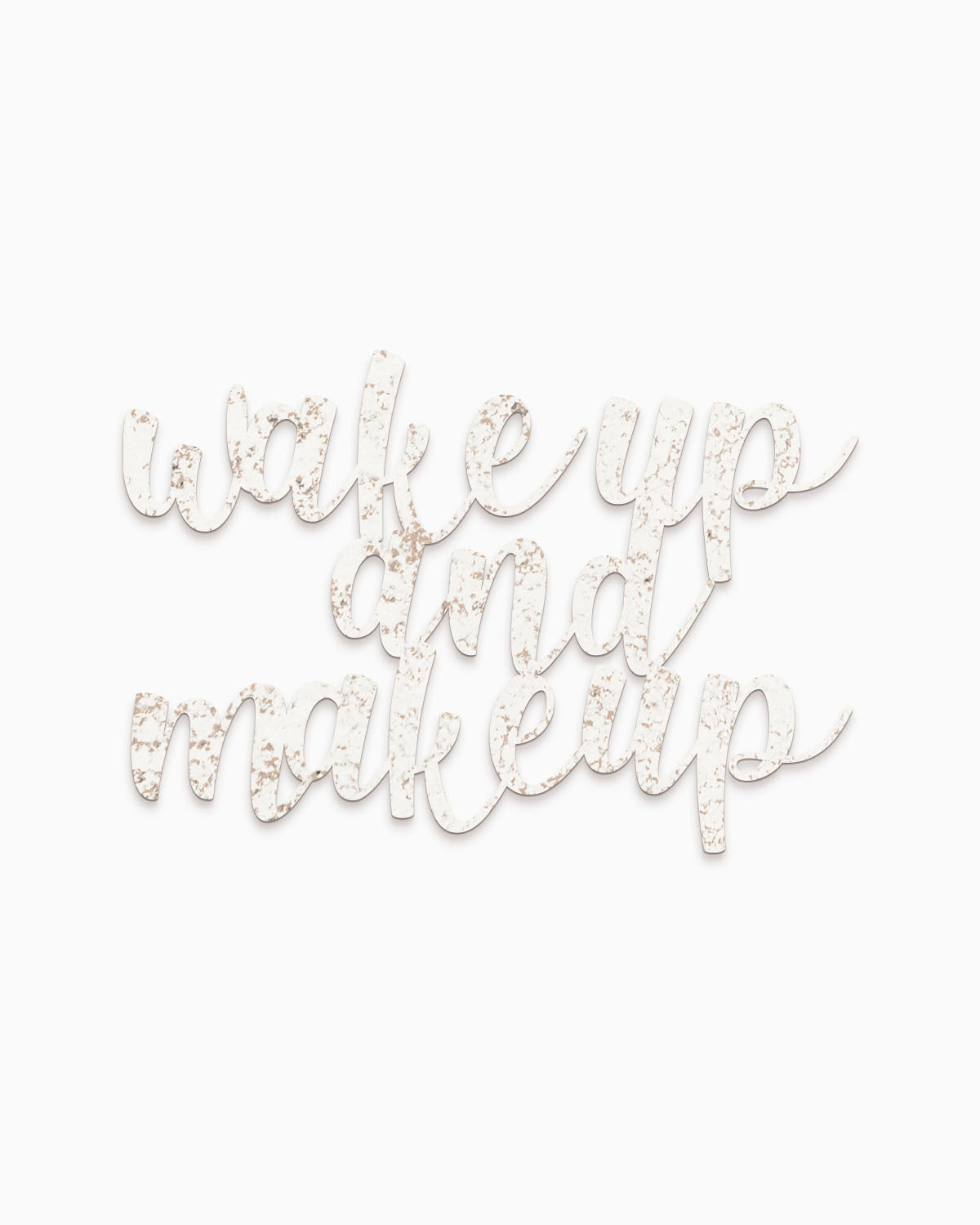 Scritta in Legno Wake up and Make up