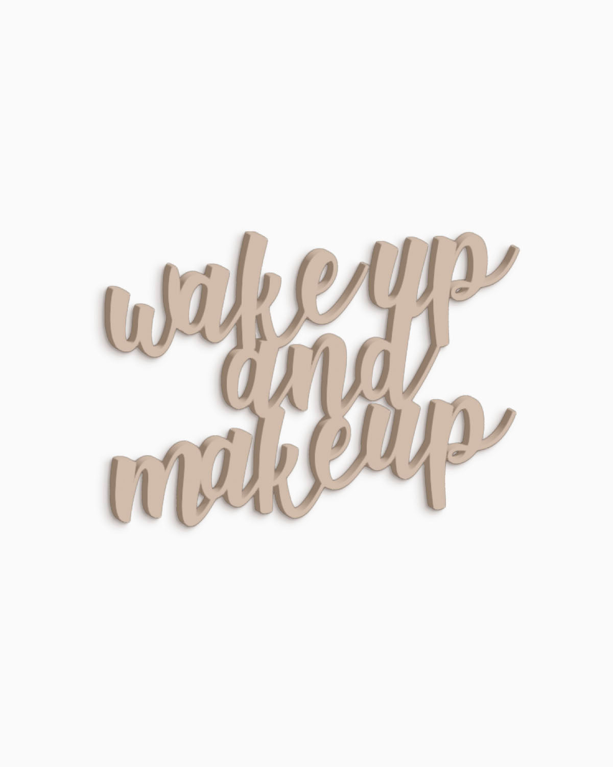 Scritta in Legno Wake up and Make up