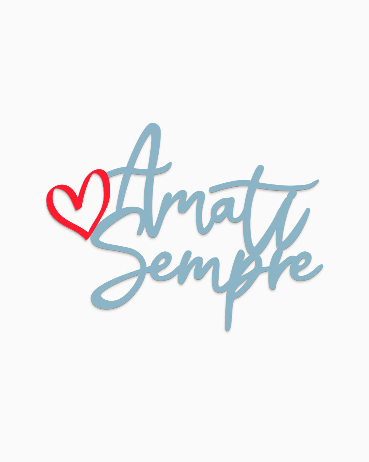 Scritta Amati sempre