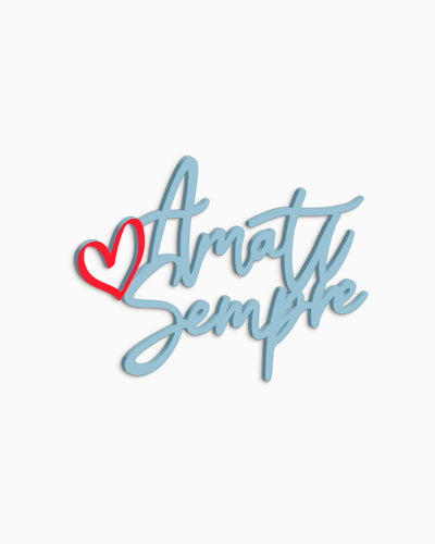 Scritta Amati sempre