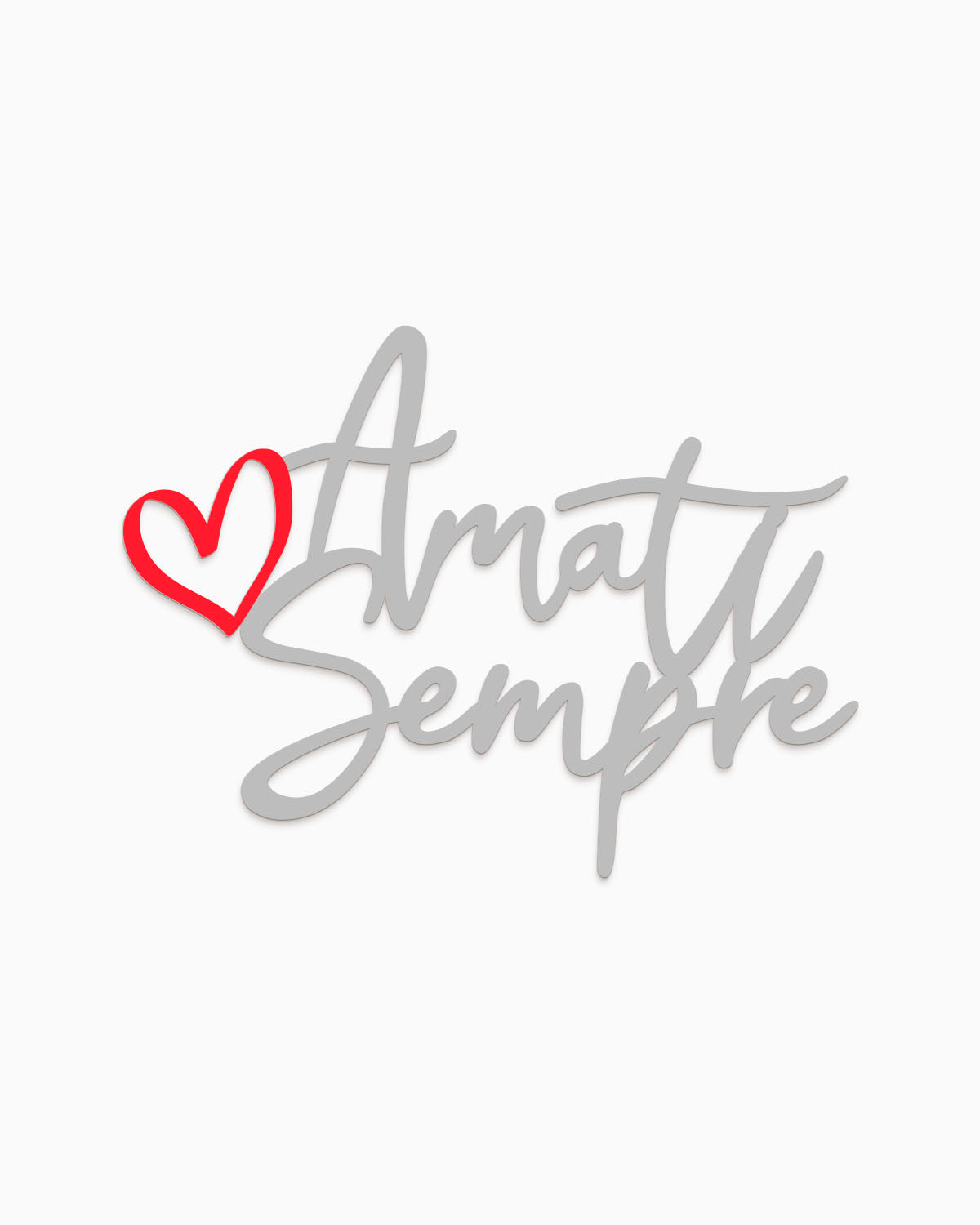 Scritta Amati sempre