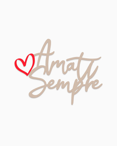 Scritta Amati sempre