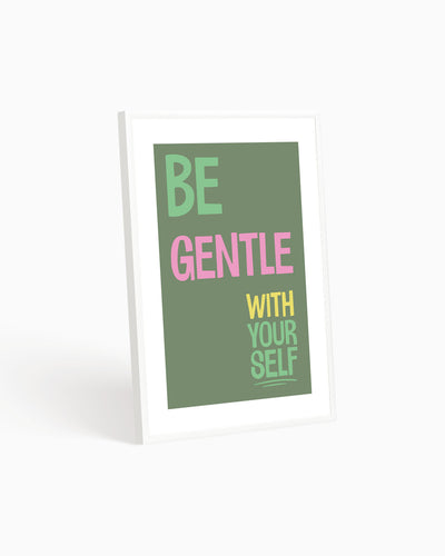 Poster Be Gentle With Yourself