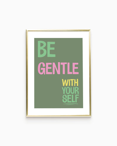 Poster Be Gentle With Yourself
