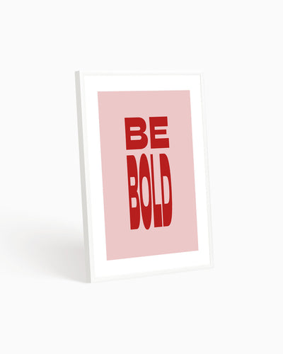 Poster Be Bold