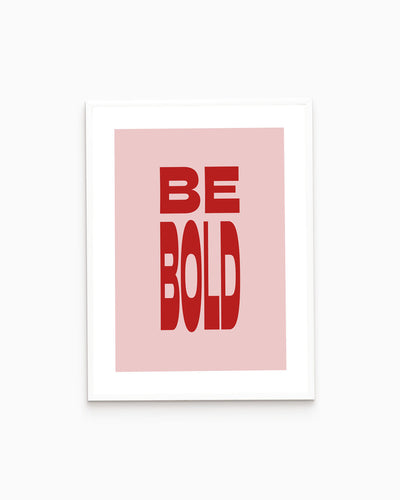 Poster Be Bold