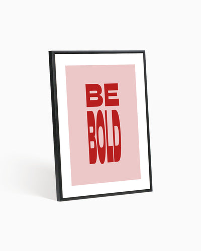 Poster Be Bold