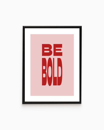 Poster Be Bold