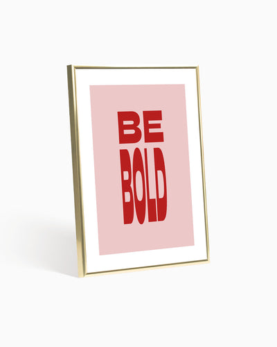 Poster Be Bold