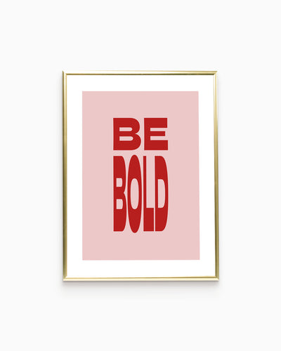 Poster Be Bold