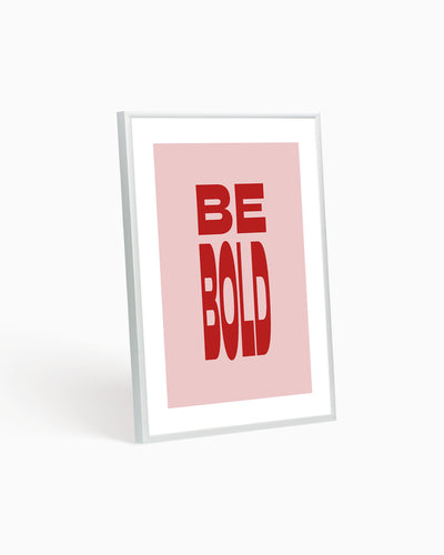 Poster Be Bold