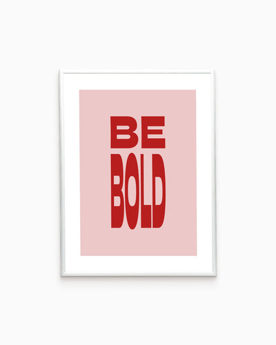 Poster Be Bold