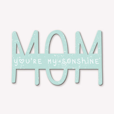 Tavoletta Mom you're my sunshine