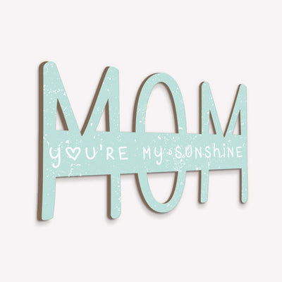 Tavoletta Mom you're my sunshine