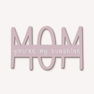 Tavoletta Mom you're my sunshine