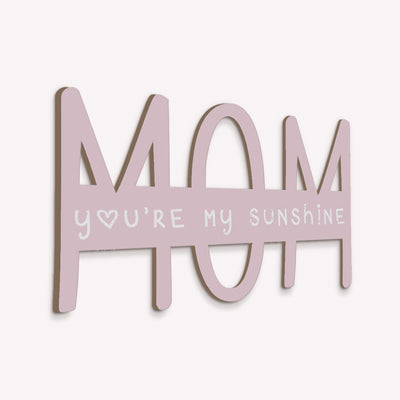 Tavoletta Mom you're my sunshine