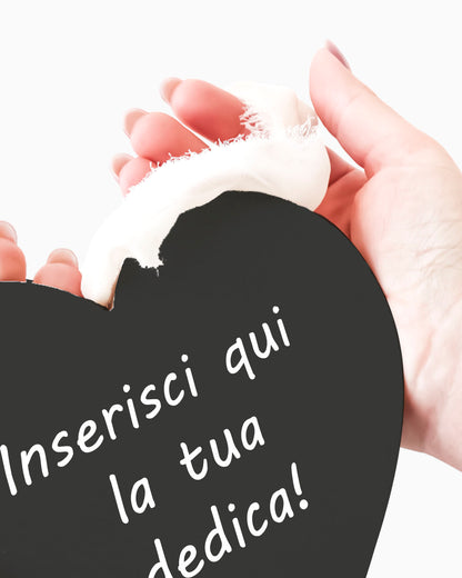 Tavoletta Cuore con dedica personalizzata