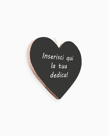Tavoletta Cuore con dedica personalizzata