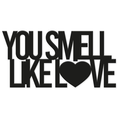 You Smell like Love