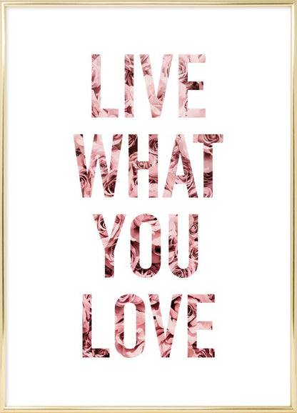 Live what you love