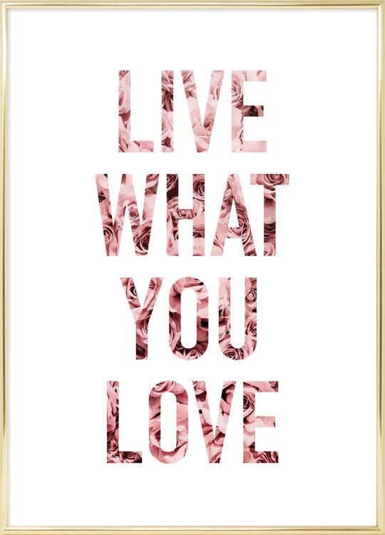 Live what you love