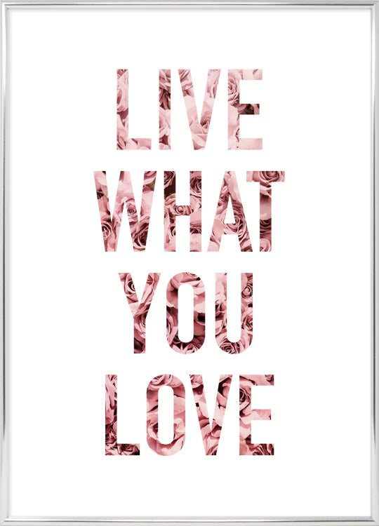 Live what you love