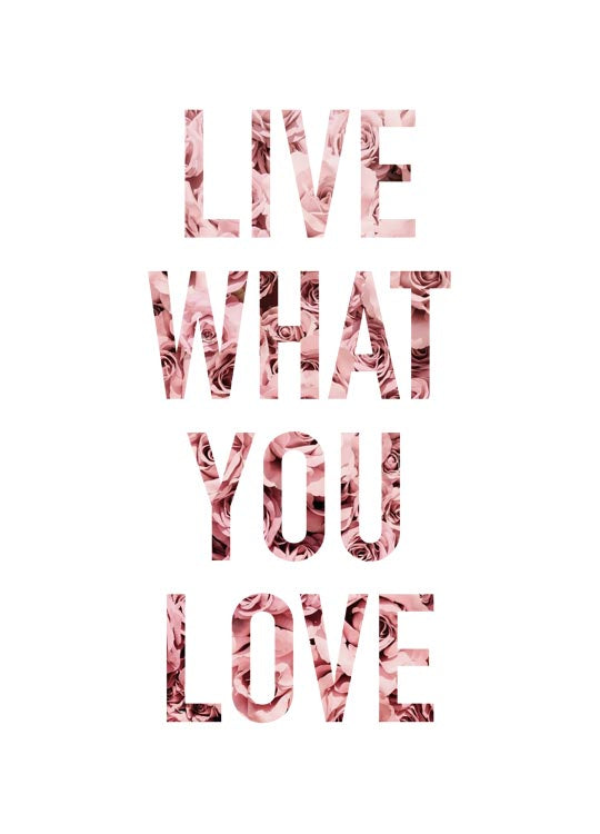 Live what you love