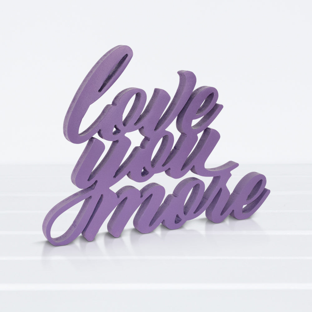Love You More (5891380773013)